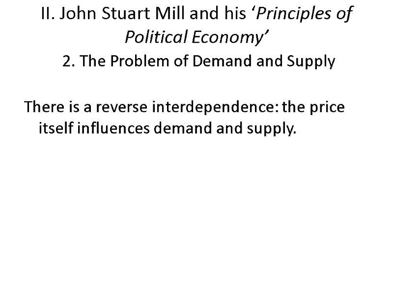 II. John Stuart Mill and his ‘Principles of Political Economy’  2. The Problem
